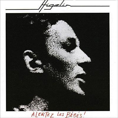 CD HIGELIN  Alertez Les Bebes 094638661429 EMI 2007 France World Music Used