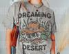 Dreaming of the Desert Tee, Comfort Colors Tee, Desert Vibes Tee, Arizona Shirt, Desert Dreams Tee, Vintage Inspired T-shirt, Unisex Tee,