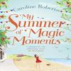 My Summer of Magic Moments by Caroline Roberts Paperback Book 9780008236274