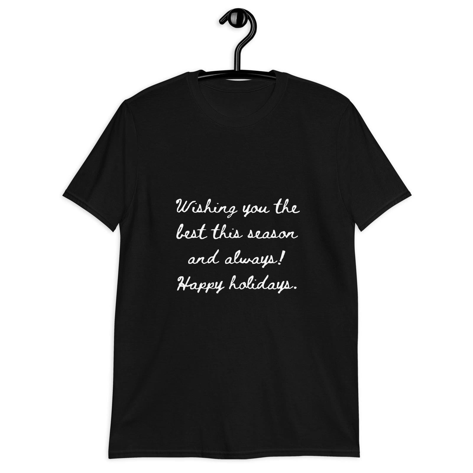 Holiday Greeting Quote Cursive Letters Classic Fit T-Shirt L
