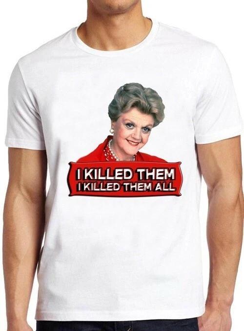 Jessica Fletcher I Killed Them All Murder She Wrote Meme Gift Tee T Shirt M214 XXXL