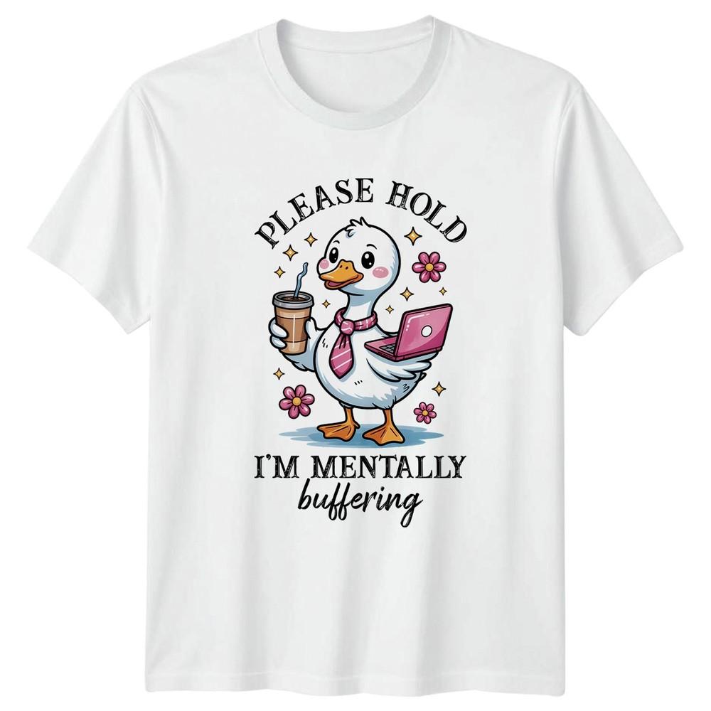 Please Hold Im Unisextally Unisexs TShirt Office Duck Humor Birthday Gift For Her S