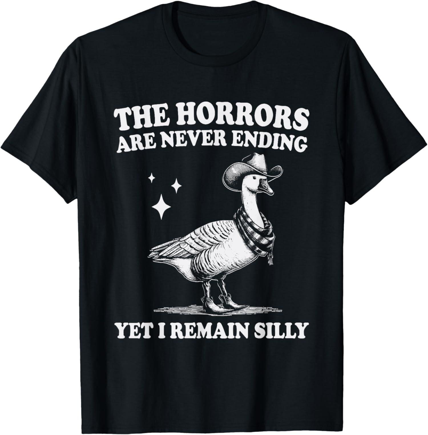 NEW LIMITED Horrors Are Never Ending Yet I Remain Silly Goose T-Shirt L
