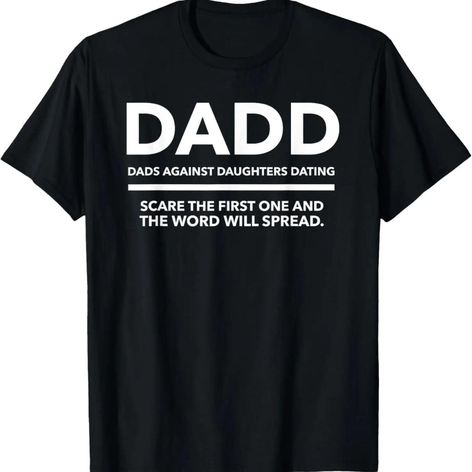 

Dads Against Daughters Dating Funny Father s Day T-Shirt XXXXXL чёрный