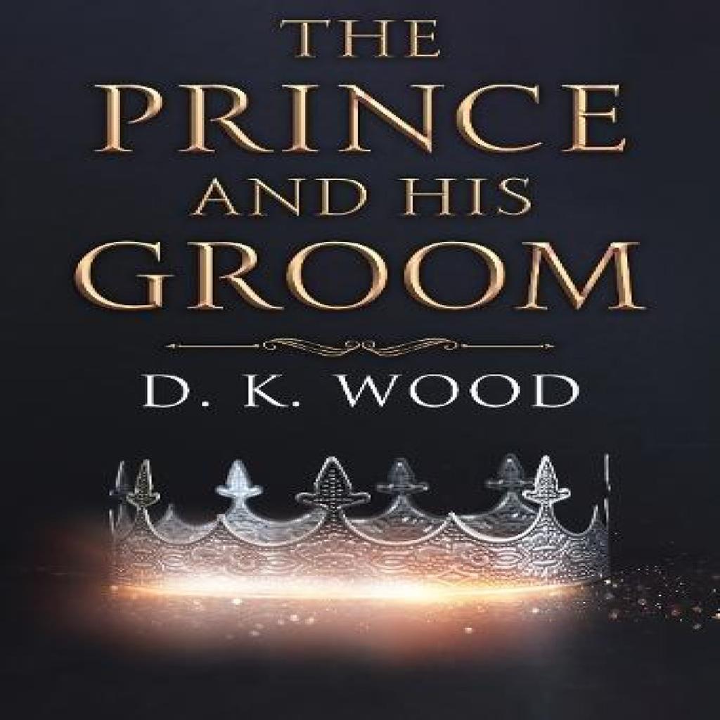 The Prince and His Groom by D. K. Wood Paperback Book 9781804398494