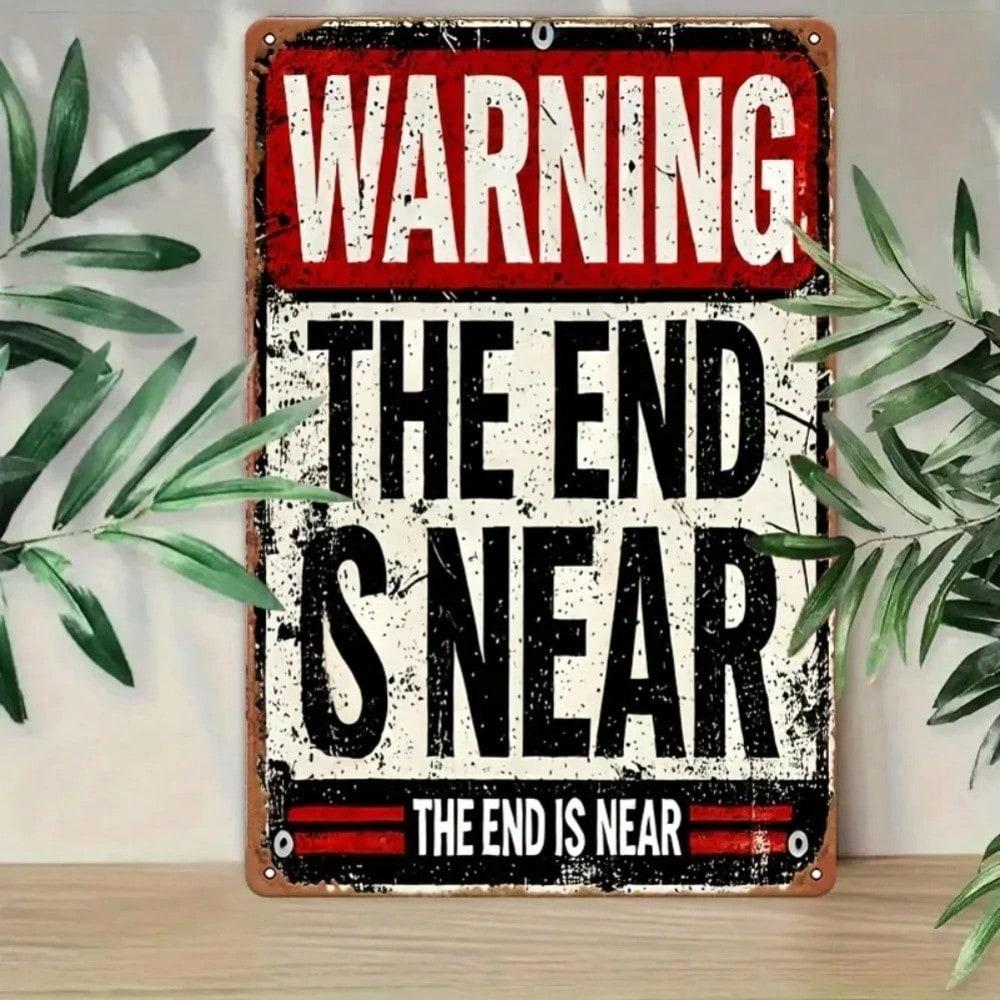 Vintage The End Is Coming Metal Tin Sign Retro Wall Decor 8x12 Rustic Home Bar Cafe Garage Art 20x30 разноцветный
