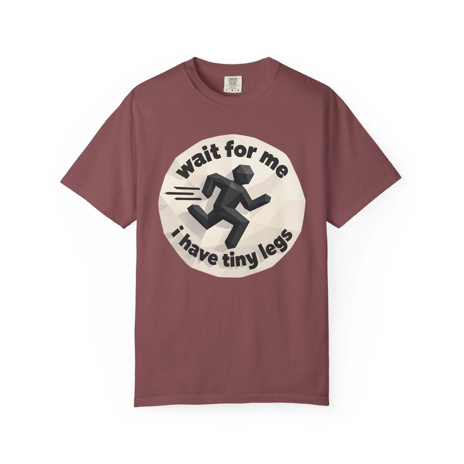 

Wait For Me, Tiny Legs, Funny T-Shirt S