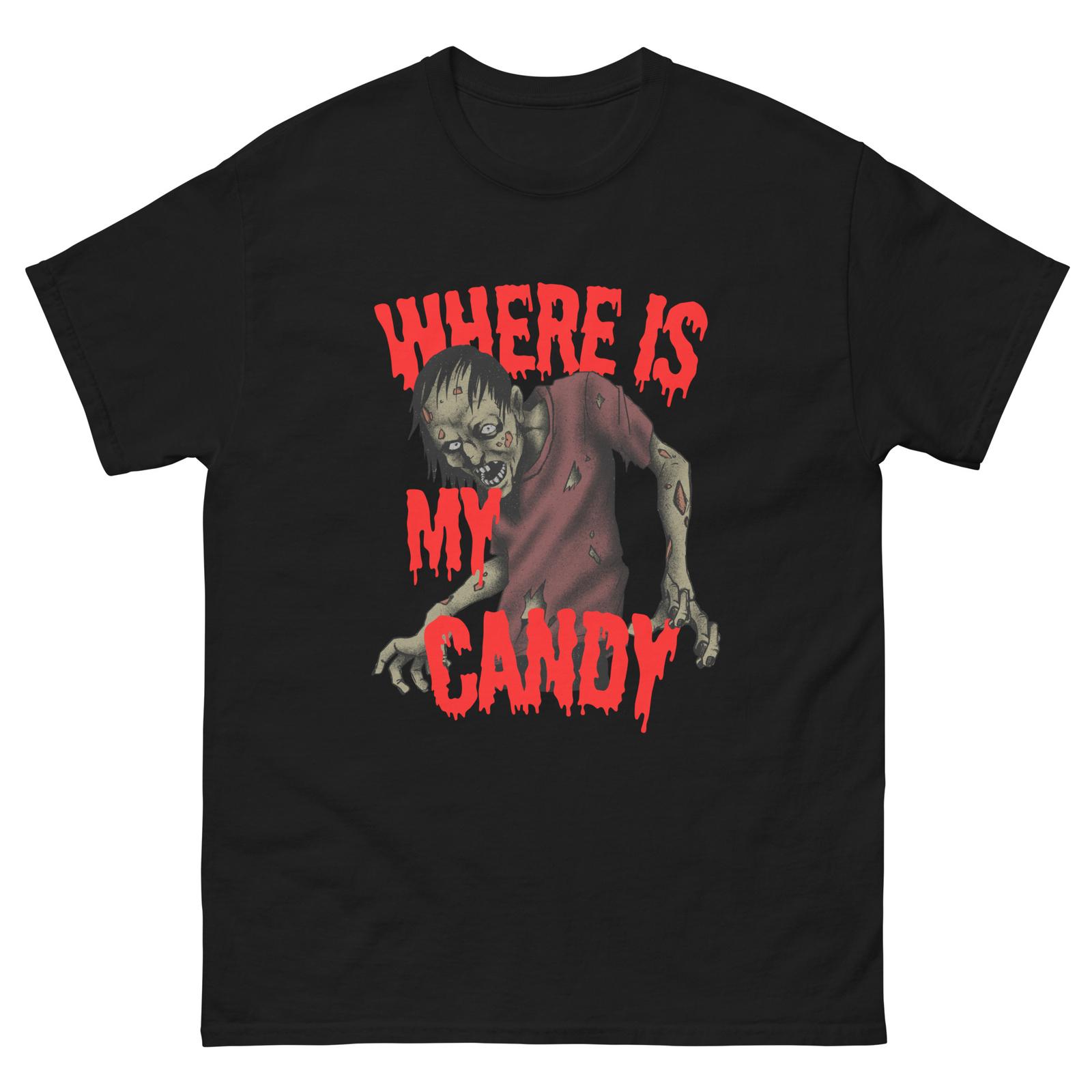Where Is My Candy Funny Zombie Halloween Unisex classic tee S-5X XXL