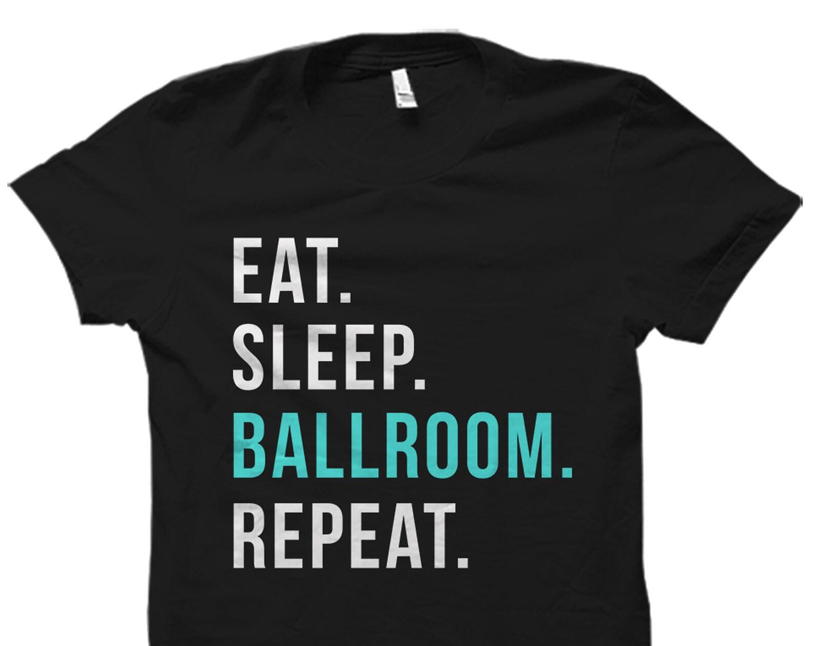Ballroom Gift. Ballroom Fan Shirt. Ballroom Lover Gift. Ballroom Lover Shirt. Ballroom Instructor Gift. Ballroom T-Shirt #OS3808 M