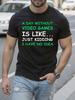Funny Video Games Saying Tshirt - A Day Without Video Gam...