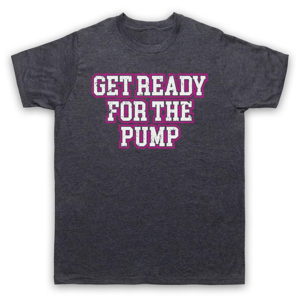 

Get Ready For The Pump Bodybuilding Workout Gym Slogan Mens And Womens T-Shirt XL