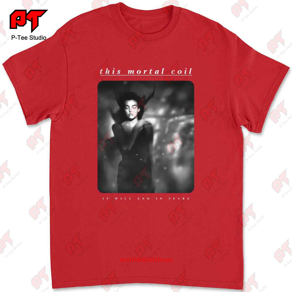 This Mortal Coil T Shirt It Will End In Tears WLPB