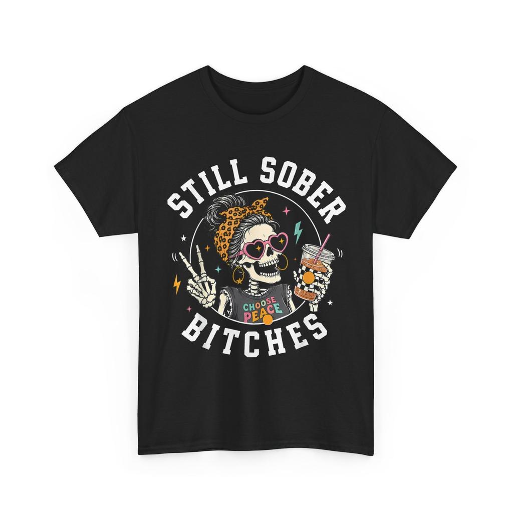 Still Sober Bitches Messy Bun Drinking Coffee Skeleton T-Shirt