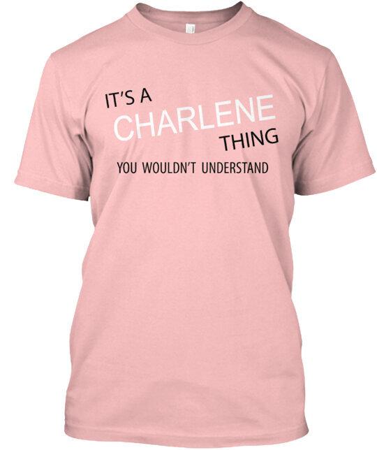 

It s A Charlene Thing T-Shirt Made in the USA Size S to 5XL 4XL