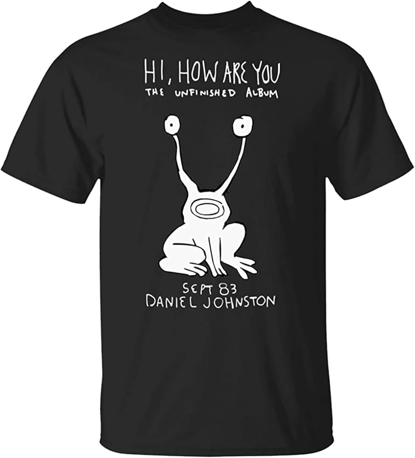 Hi How are You Daniel Johnston The Unfinished Album T Shirt Mens Unisex Tees 4XL
