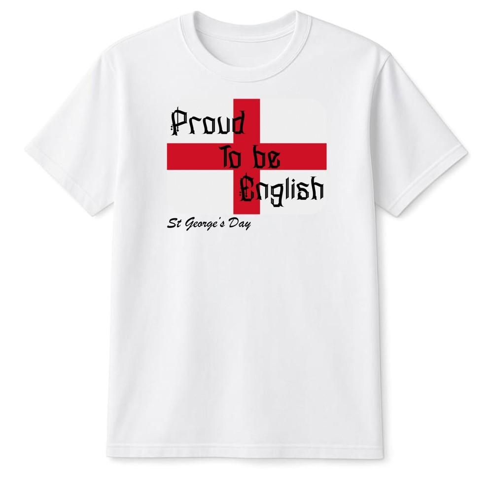 St Georges Day T Shirt Proud To Be English England Unisex Adult Shirt Tee Tops S