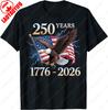 Eagle and Flag 250 Years 17762026 250th Birthday Unisex Adult Cotton TShirt Creative Trend Casual Style Oneck Unisex Tops Cool
