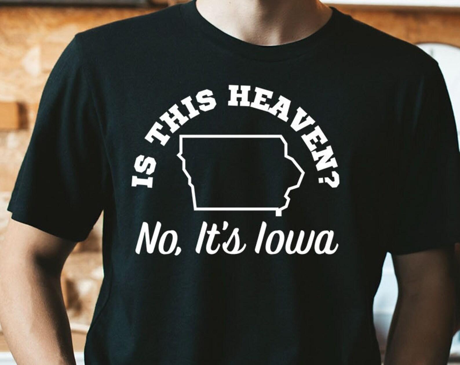 Is This Heaven? No It s Iowa - Unisex T-Shirt 2XL