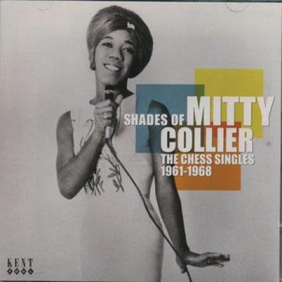 CD MITTY COLLIER - Odstíny: The Chess Singles 1961-1 CDKEND301 Kent Soul 2008 UK Soul/Funk
