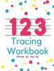 The 123 Tracing Workbook : For Pre.K To K Book
