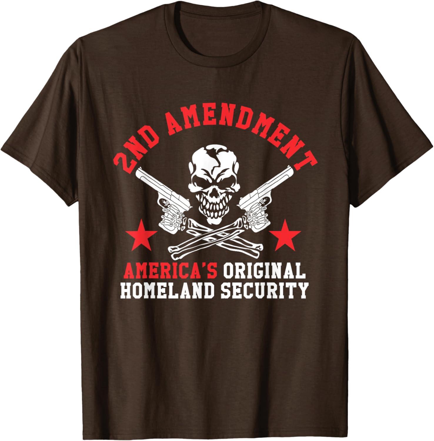 2nd Amendment Shirt Americas Original Homeland Security Unisex T-Shirt XXXL