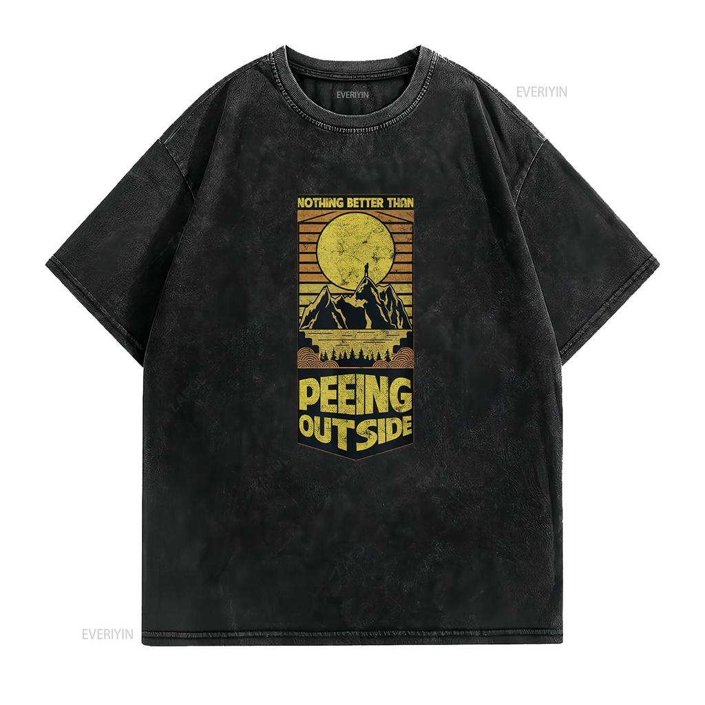Unisexs Nothing Better Than Peeing Outside Retro T Shirt Black Vintage Washed Homme Breathable Unisex Streetwear Stretched Casual
