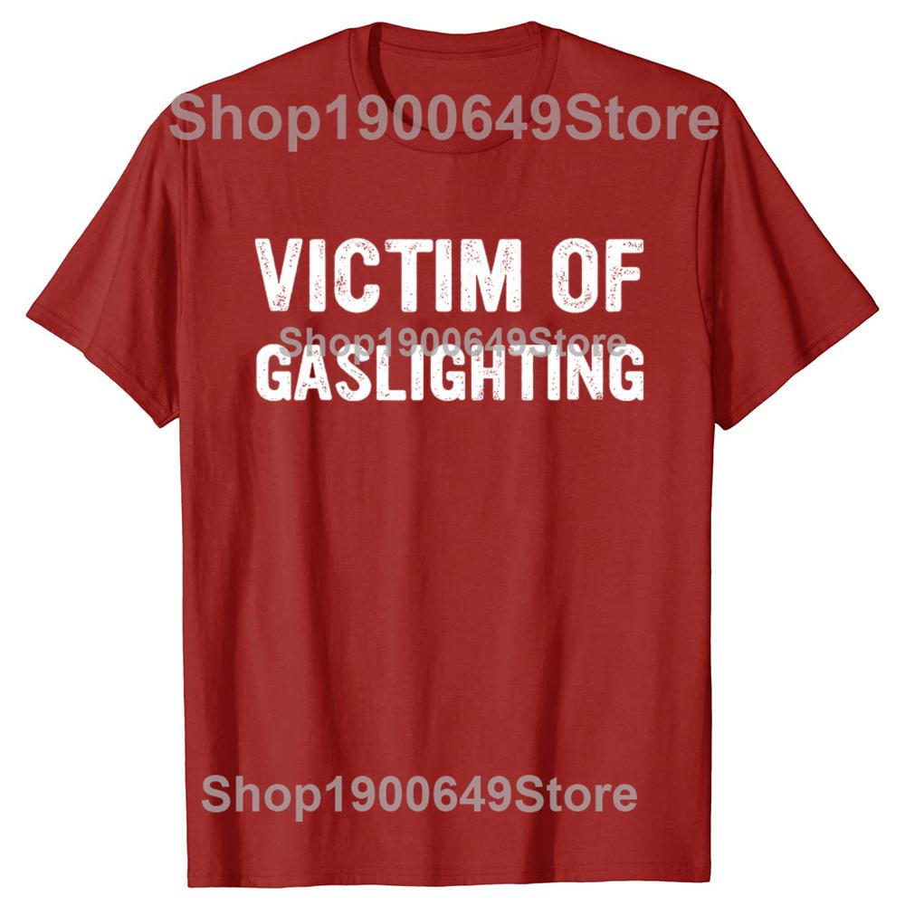 Novelty Awesome Victim of Gaslighting T Shirts Graphic Cotton Streetwear Gaslighting Is Not Real You're Just Crazy T-shirt Men