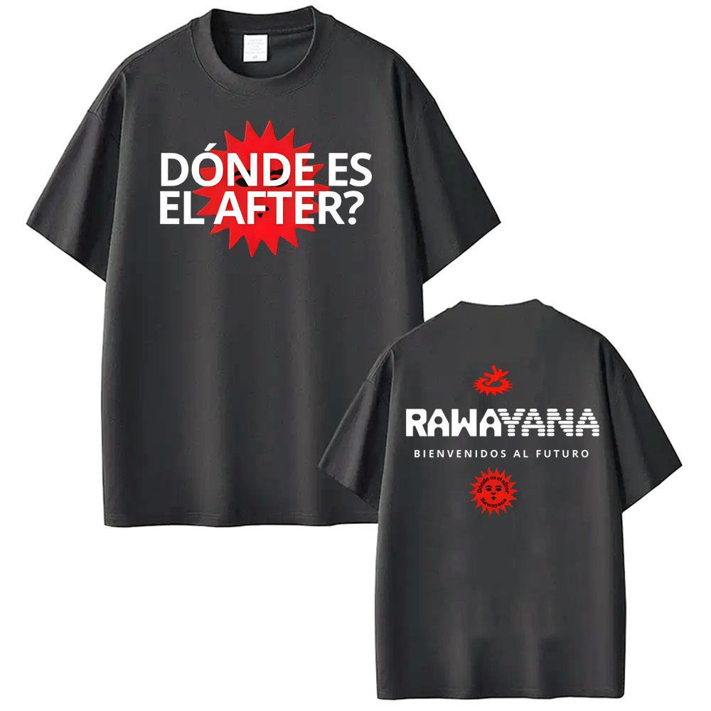 Rawayana ¿Donde Es El After Album Tour 2026 Cover Tshirt Unisex Women Fashion Hip Hop Street Tshirts Casual 100 Cotton T Shirts
