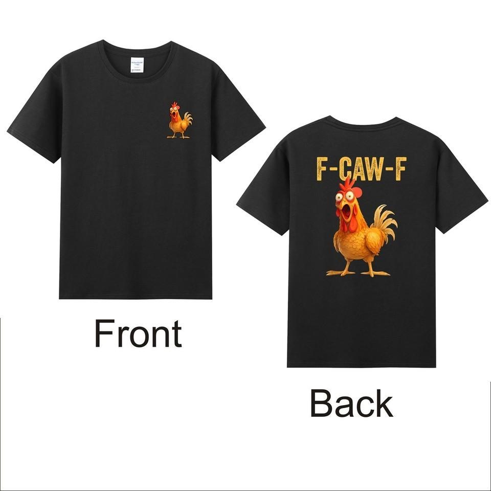 

F-Caw-F Funny Chicken Meme Quote Front & Back T-Shirt S-5XL Q4588 Unisex T-Shirt XXXL