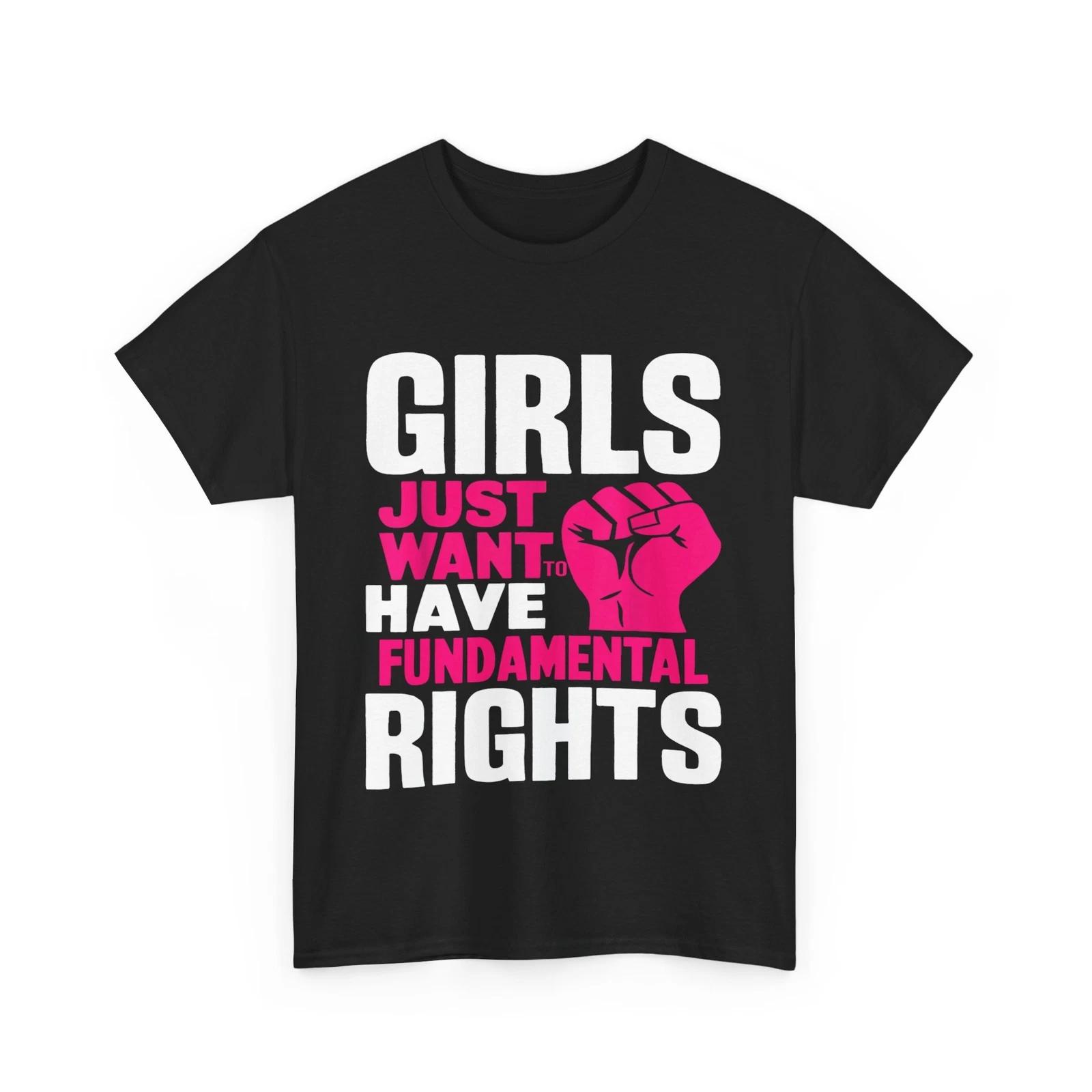 Girls Just Want To Have Fundamental Rights Women Girls T-Shirt M
