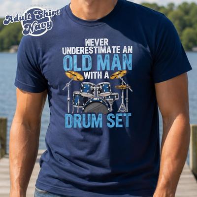 Never Underestimate an Old Man with A Drum Set Drums T-Shirt, Retired But Still Drumming Funny Shirt, Musician Gift for Men Birthday Sweater