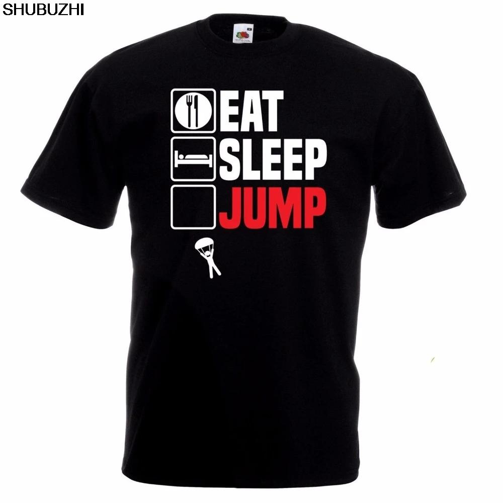 

Eat Sleep Jump T-Shirt Funny Skydive Christmas Birthday Gift Top For Him T Shirts Casual Brand Clothing Cotton 4XL