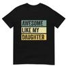 Awesome Like My Daughter Unisex Funny Fathers Day Tshirt