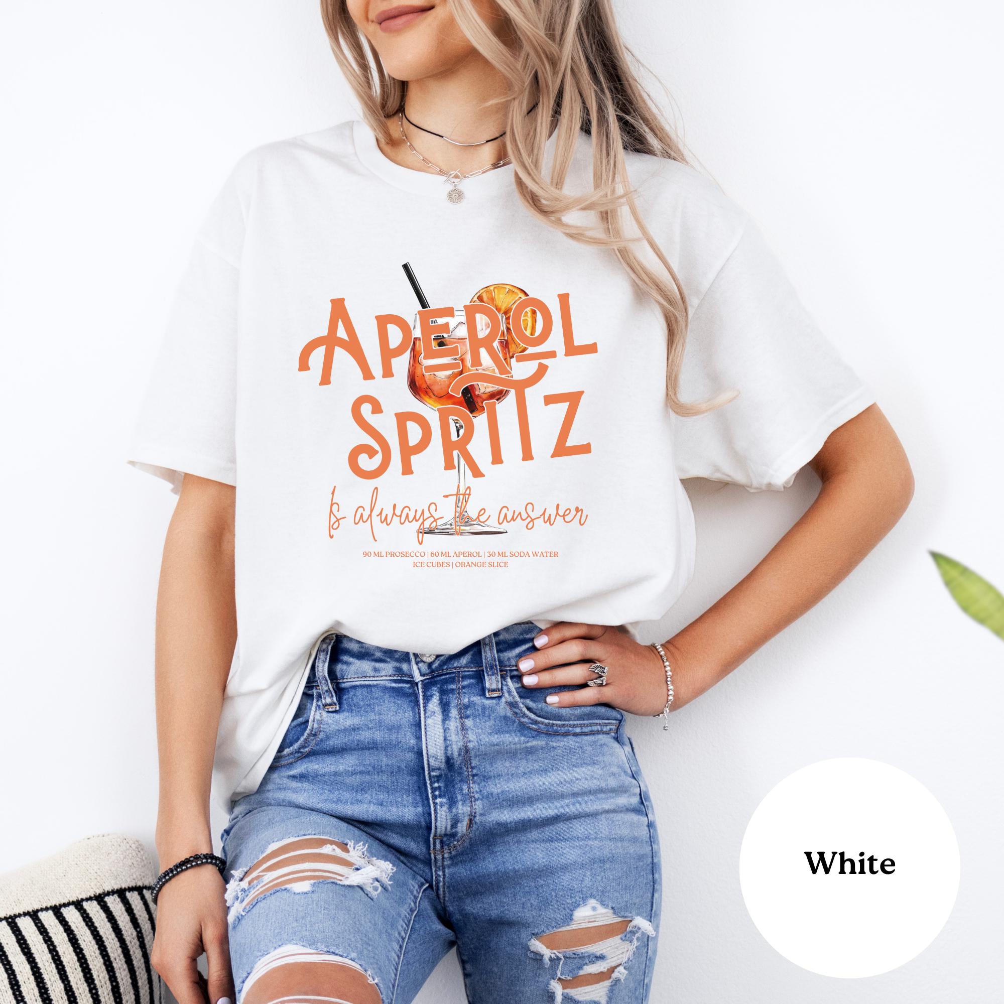 Aperol Spritz Is Always the Answer Women T Shirt Aperol Cotton Tops S белый