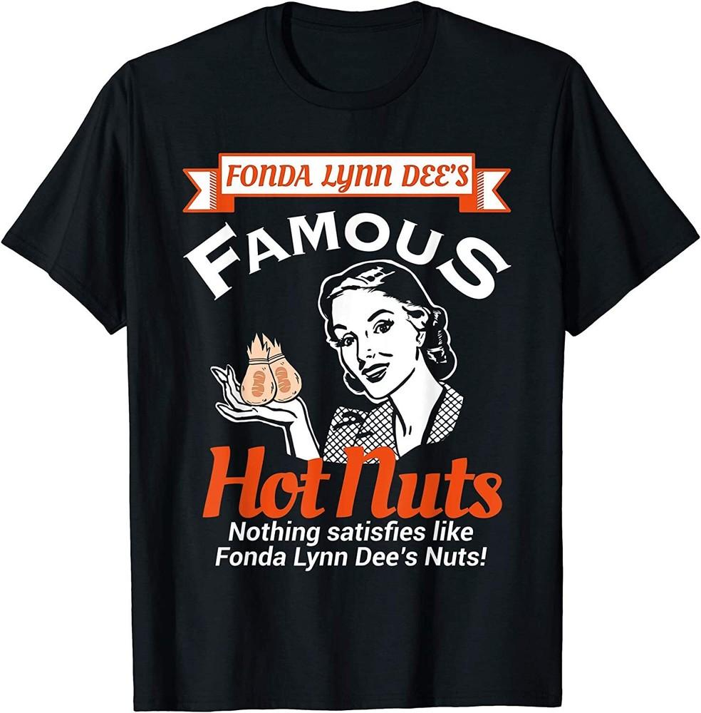 Fonda Lynn Dee's Famous Hot Nuts T-shirt