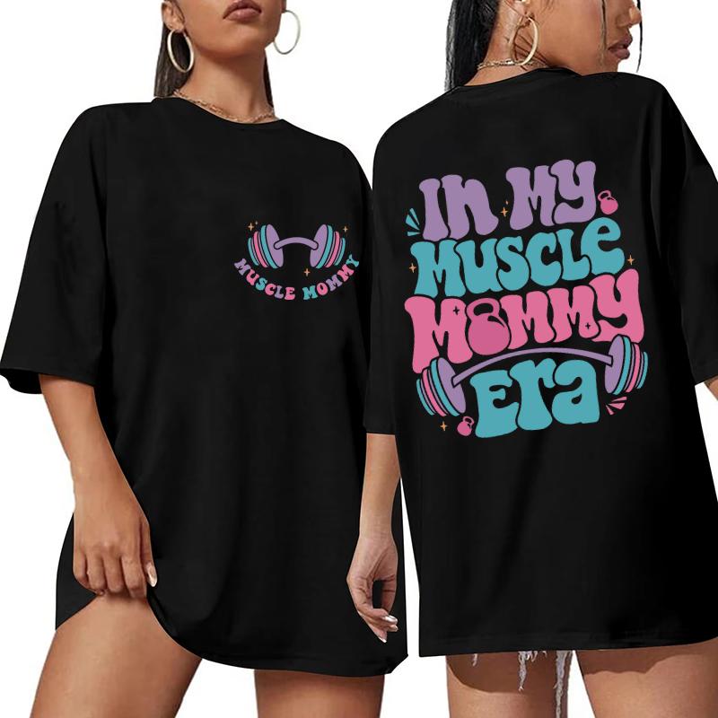 In My Muscle Mommy Era Women T-shirts Funny Gifts for Gym Lovers Tees Muscle Mommy Graphic Tops Weightlifting Female Clothing XS