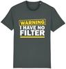 Unisexs Summer Fashion Casual Shortsleeved Shirt  Warning I Have No Filter Tshirt Funny Joke Sarcastic Novelty Gift Idea
