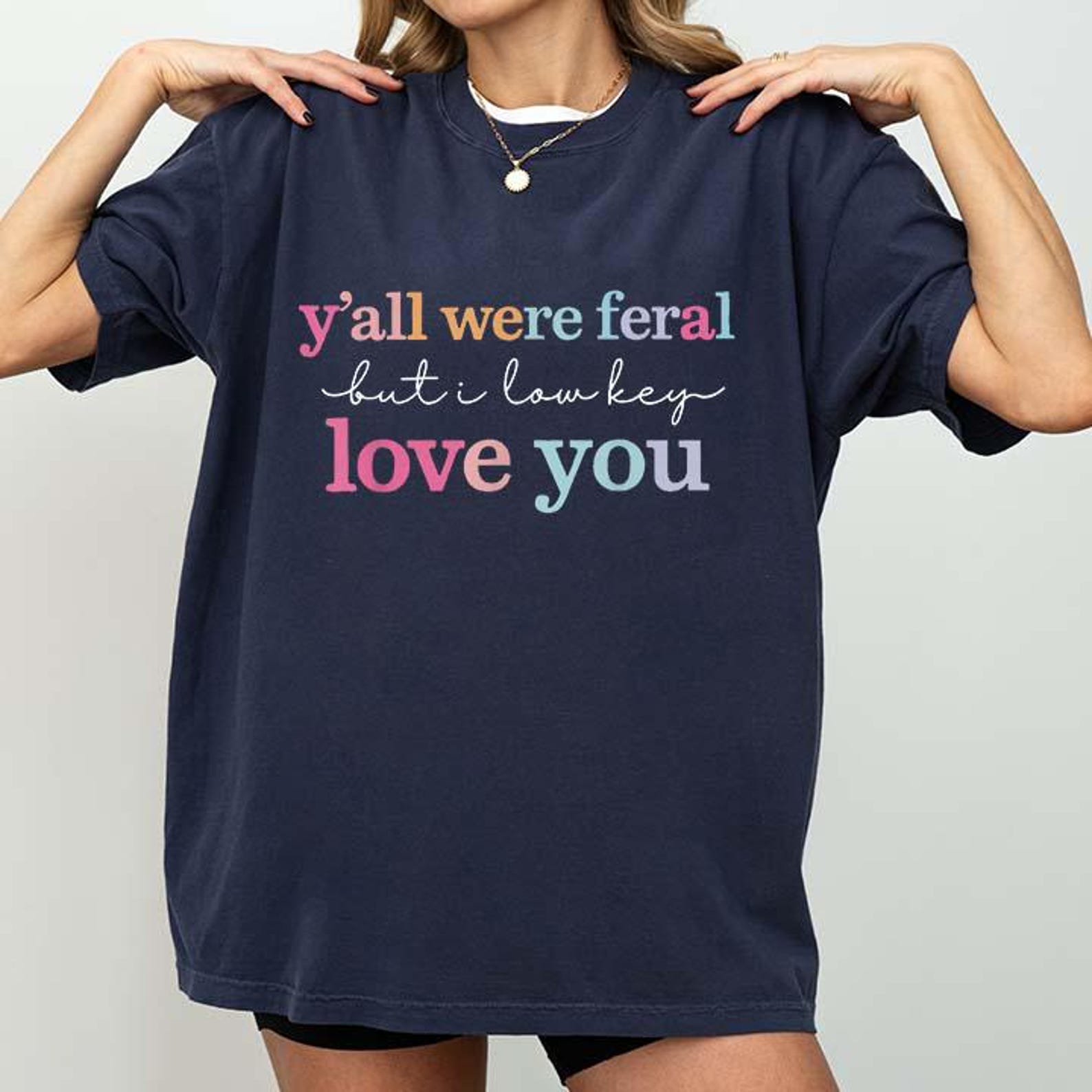 Funny Teacher Shirt Y all were Feral But I Lowkey Love You T-Shirt S