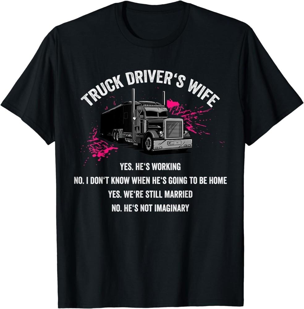 Truck Driver's Wife, Funny Quote, Trucker Women Gift Unisex T-Shirt