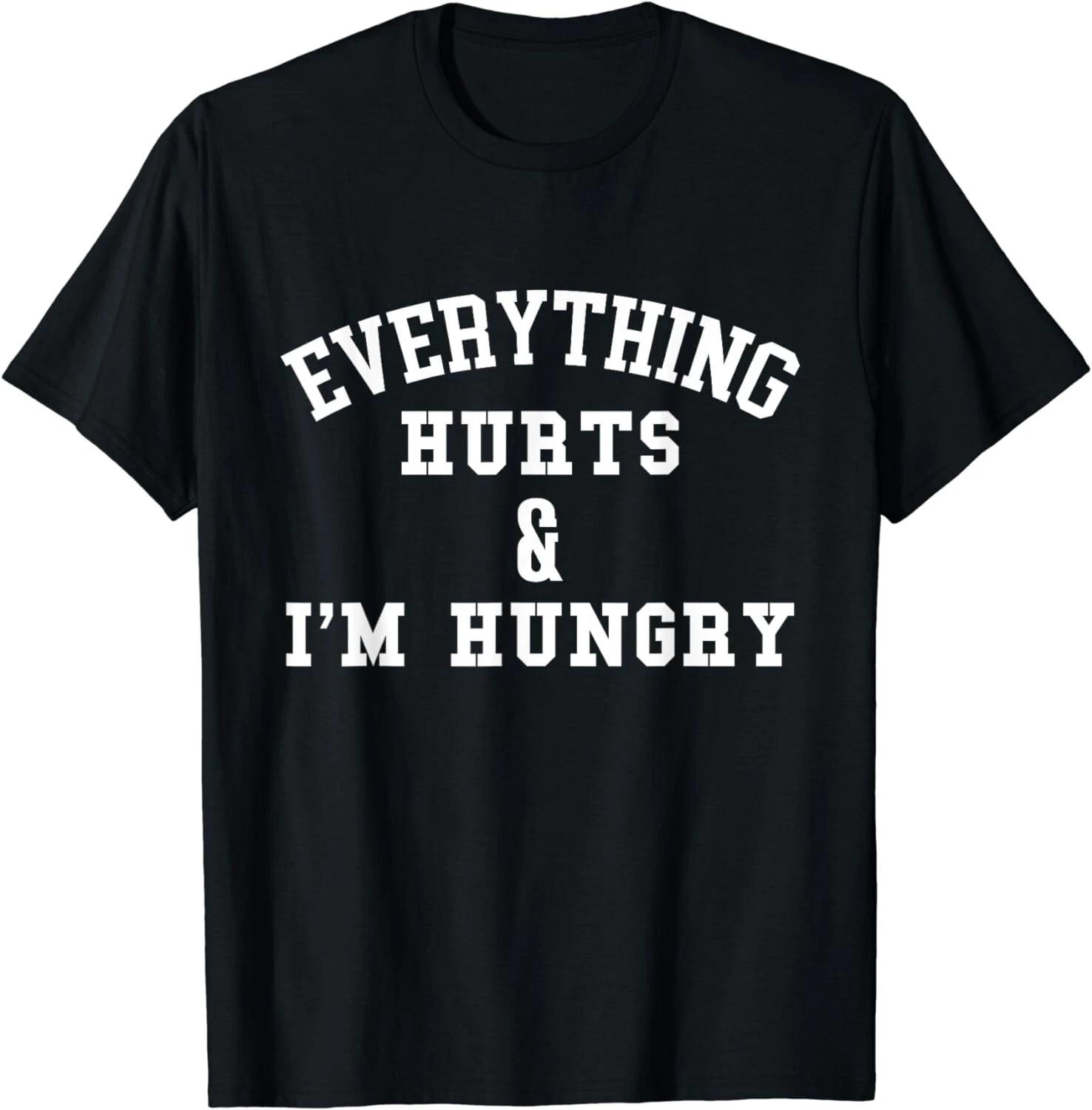 

Everything Hurts & I m Hungry - Running Marathon Runner Gift Unisex T-Shirt L