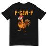 Fcawf Divertente Umorismo sul Pollo Fcawf Citazione Gallo Meme Maglietta