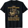 Selective Hearing Funny Raccoon Coffee Trash Panda T-Shirt