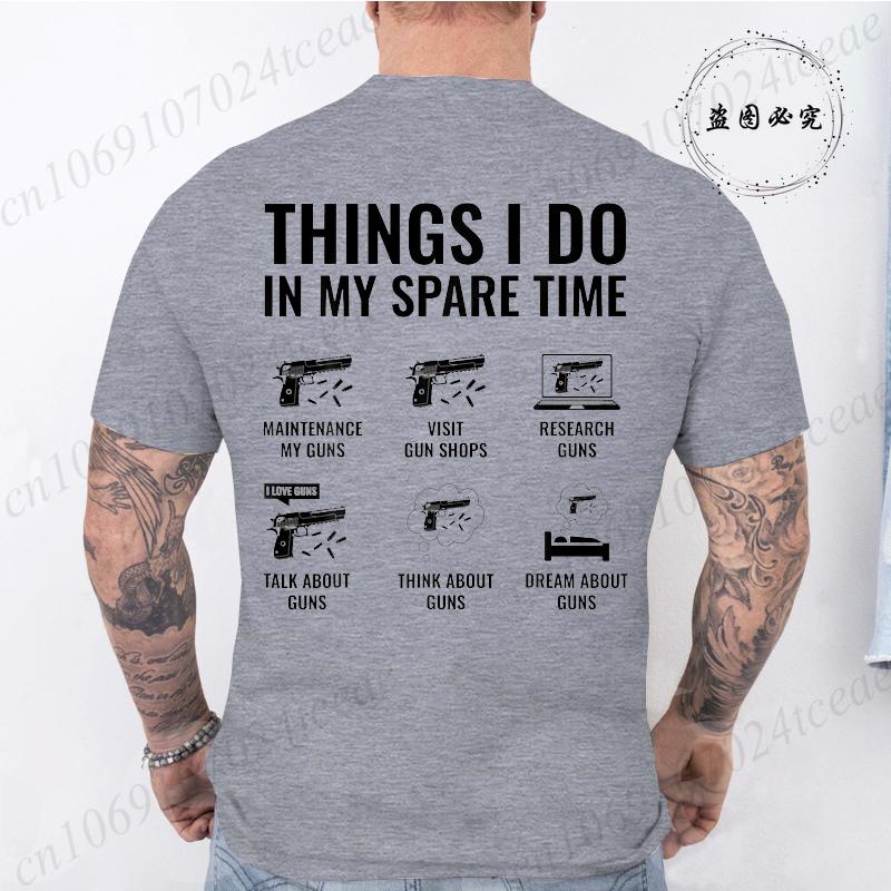 Summer Fashion Tshirt Daily Leisure T Shirt Things I Do In My Spare Time Funny Gun Lover Gun Enthusiast Mens Clothing T-Shirts