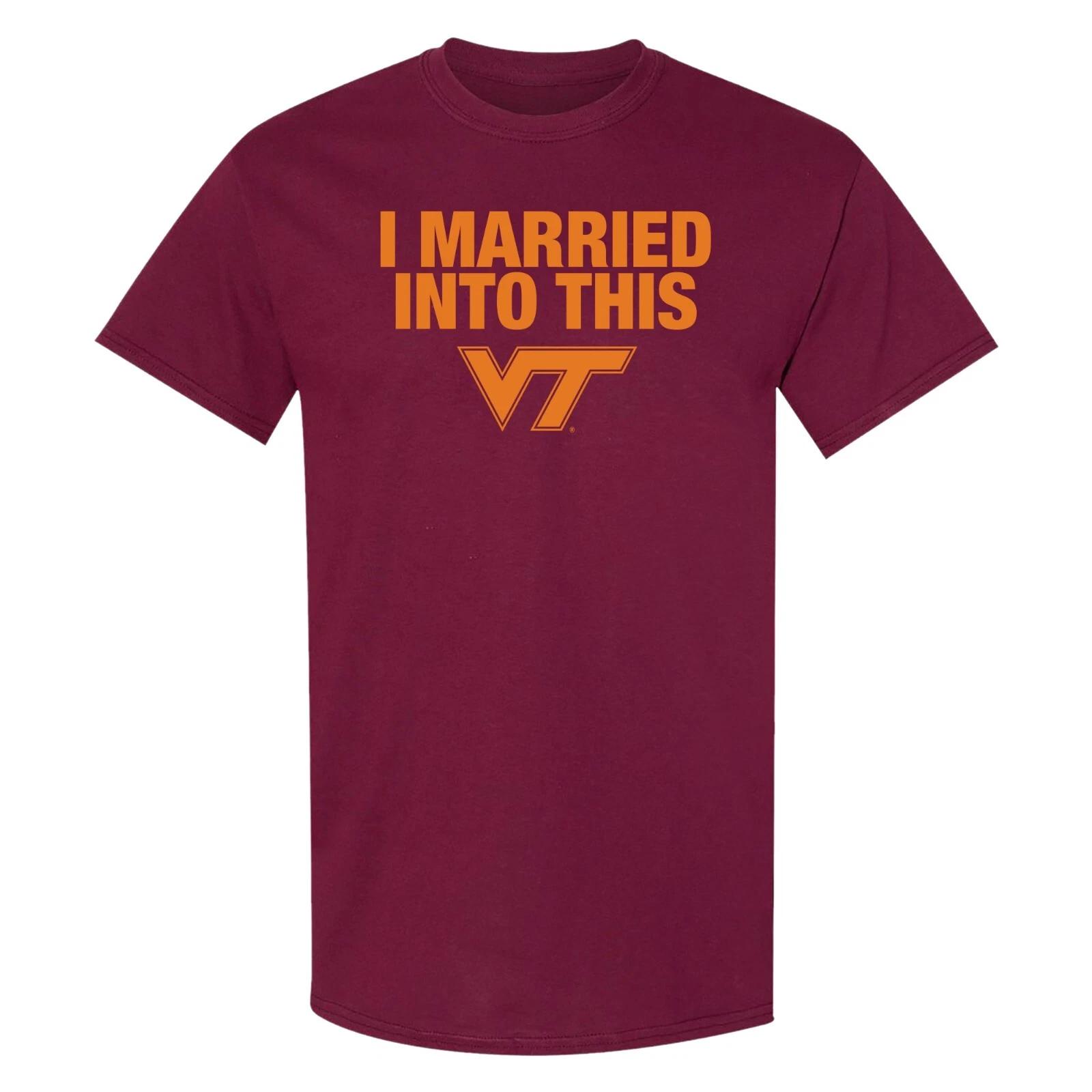 Virginia Tech I Married Into This T-Shirt - Maroon 4XL