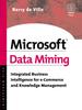 The Microsoft Data Mining : Integrated Business Intelligence for e-Commerce and Knowledge Management Book