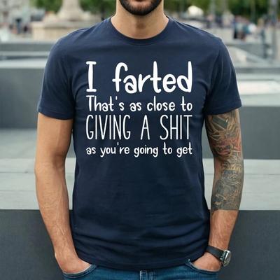 I FARTED THATS Funny Joke Tshirt Humorous Unique Gift Clothing Mens Daily Life Casual Streetwear Unisex Oneck Hot Sale Tops