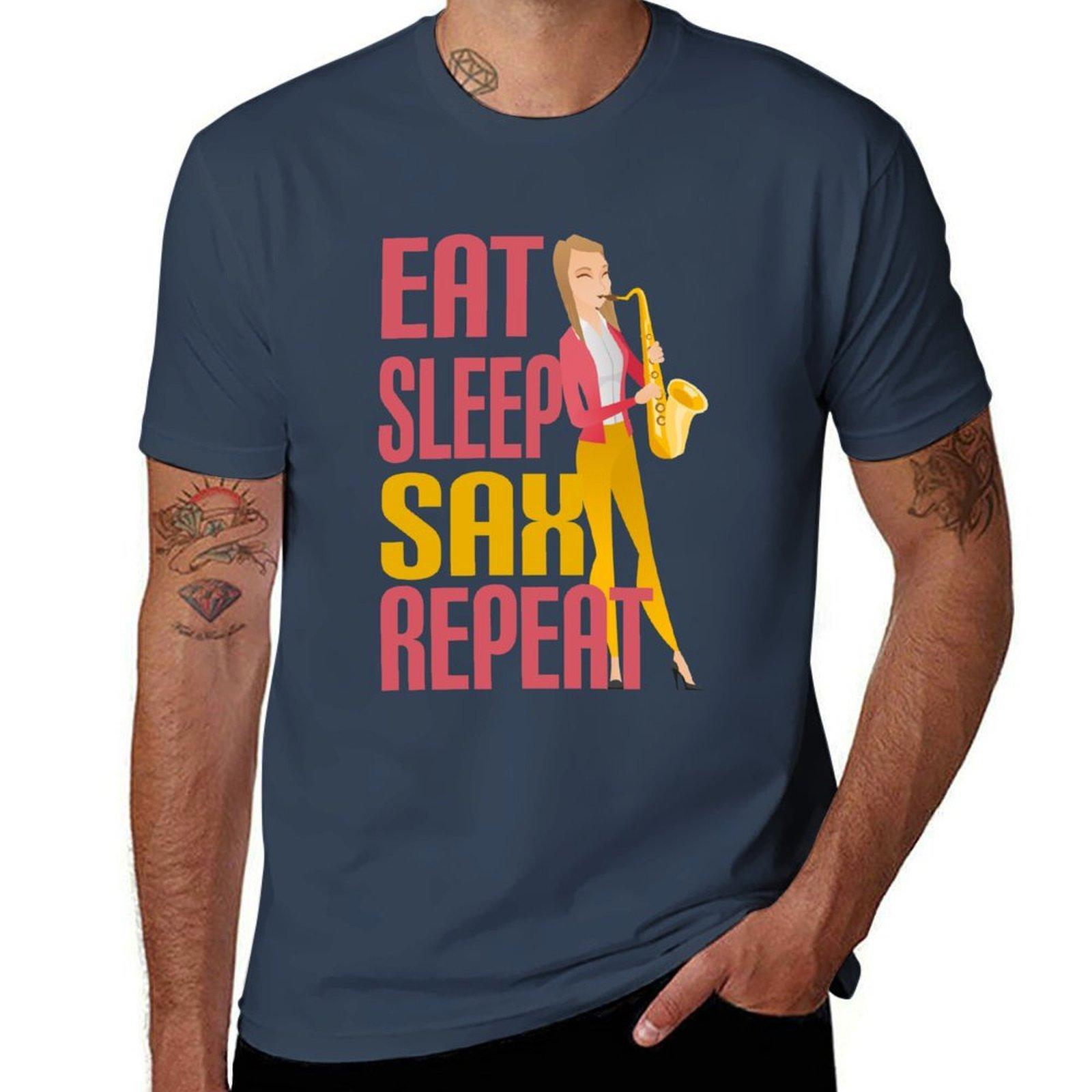 Eat Sleep Sax Repeat Funny Gift For Musicians Tshirt Big Size Short Sleeve Casual Top S