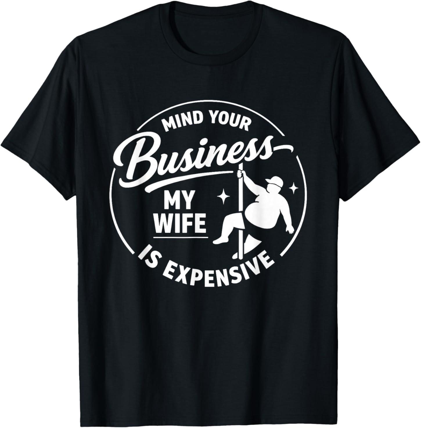 Mind Your Business My Wife is Expensive Funny Father s Day T-Shirt S разноцветный