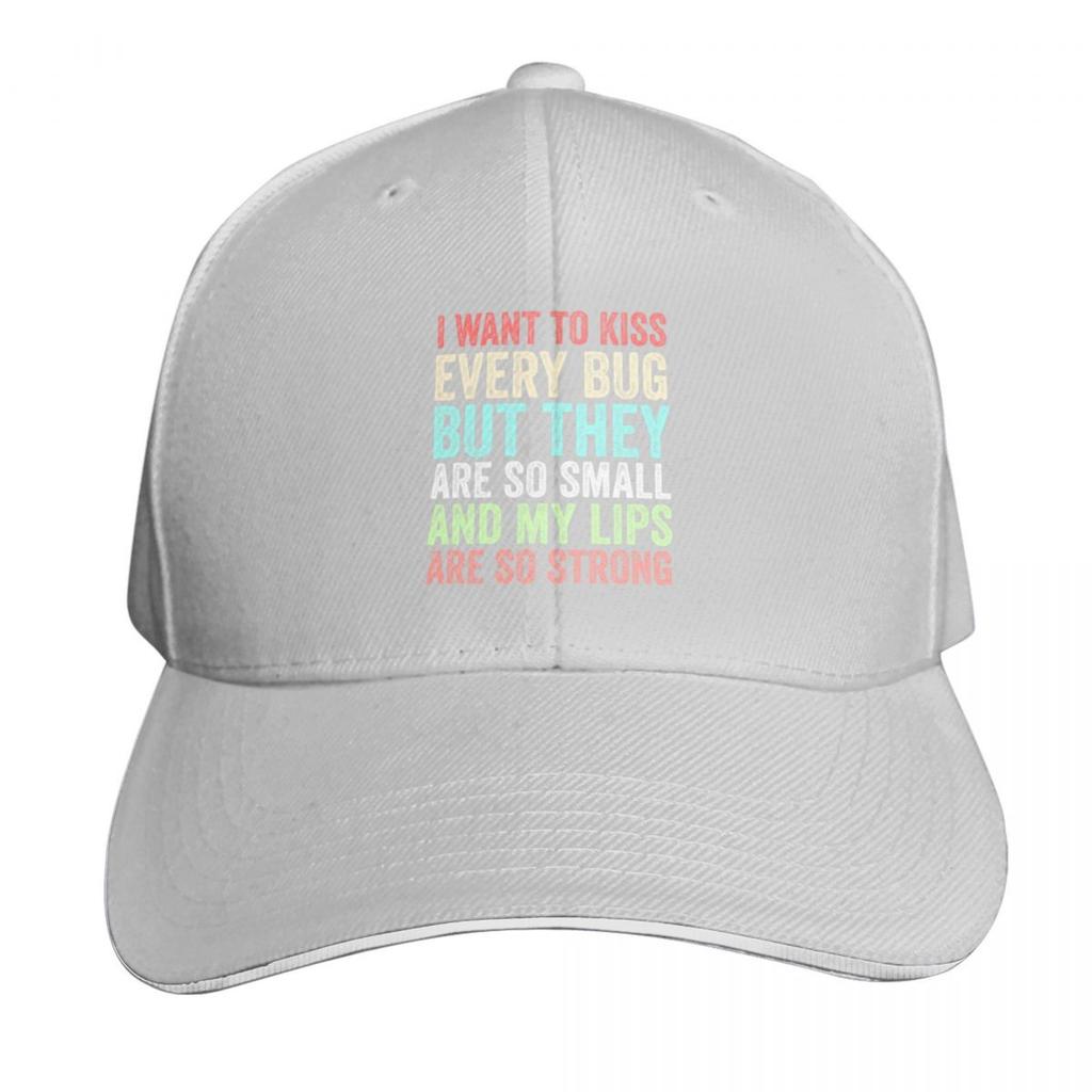 I Want To Kiss Every Bug But They Are So Small And My Lips Are So Strong Funny Gift Baseball Cap Hats for Unisex Women Hats Unisexs