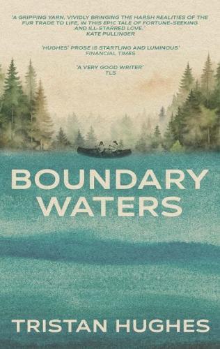 Boundary Waters by Tristan Hughes Paperback Book 9781914595844